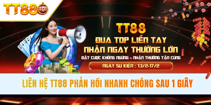 Liên hệ TT88 phản hồi nhanh chóng sau 1 giây