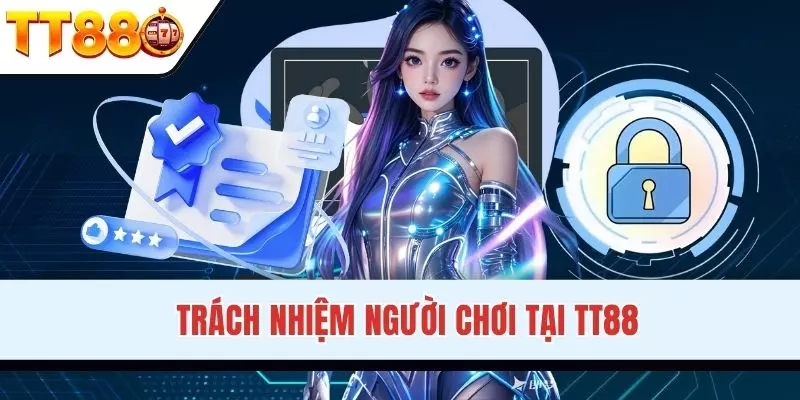 Trách nhiệm của khách hàng tại TT88